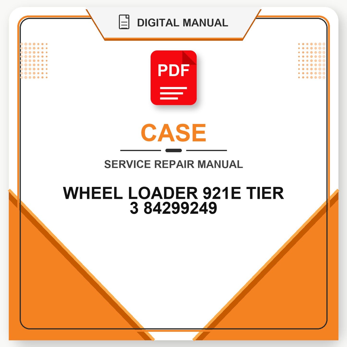 Case WHEEL LOADER 921E TIER 3 Service Repair Manual 84299249
