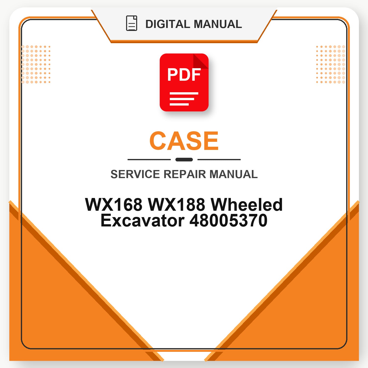 Case WX168 WX188 Wheeled Excavator Service Repair Manual 48005370