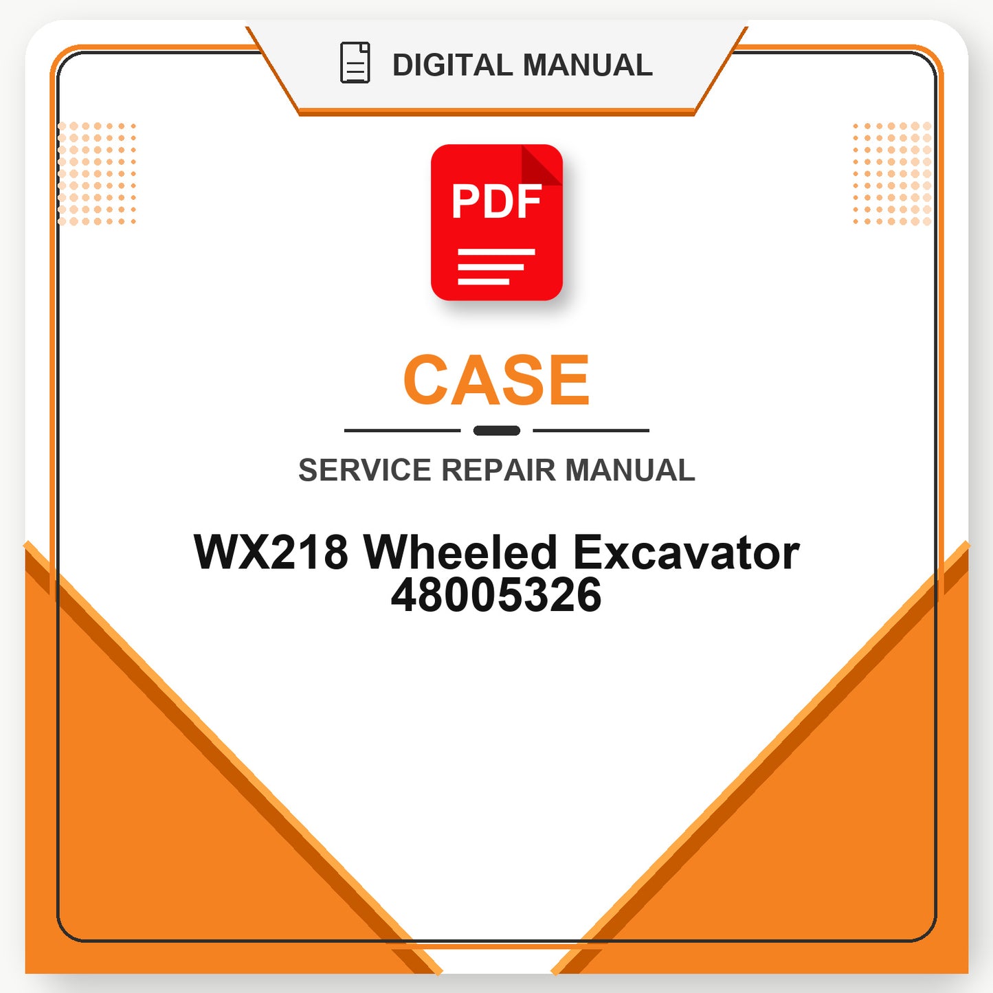 Case WX218 Wheeled Excavator Service Repair Manual 48005326