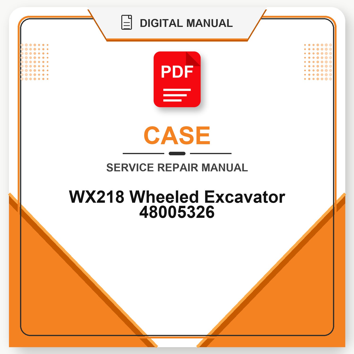 Case WX218 Wheeled Excavator Service Repair Manual 48005326
