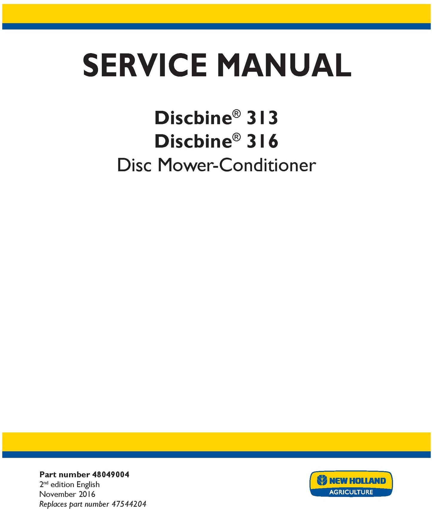 New Holland Discbine 313 Discbine 316 Disc Mower-Conditioner Service Repair Manual 48049004