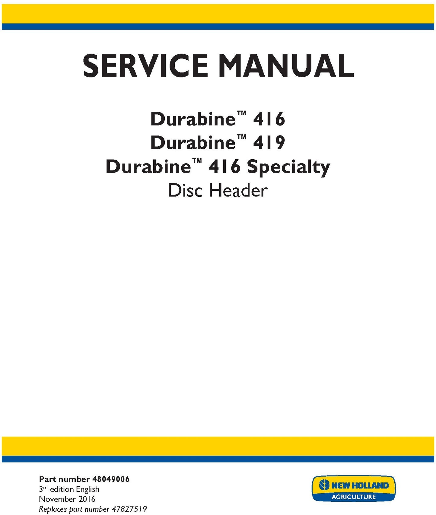 New Holland Durabine 416 Durabine 419 Durabine 416 Specialty Disc Header Service Repair Manual 48049006