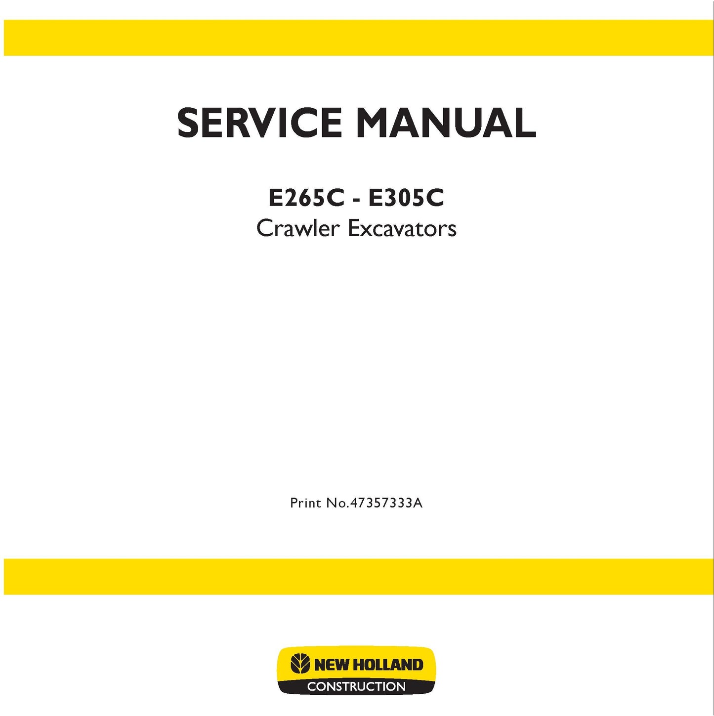 New Holland E265C - E305C Crawler Excavators Service Repair Manual 47357333A