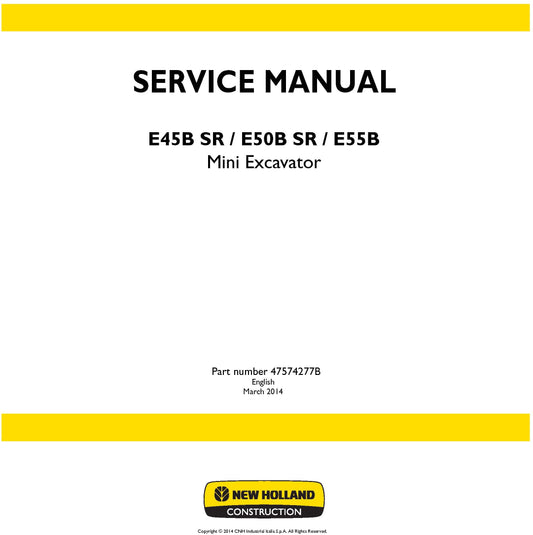 New Holland E45B SR E50B SR E55B Mini Excavator Service Repair Manual 47574277B