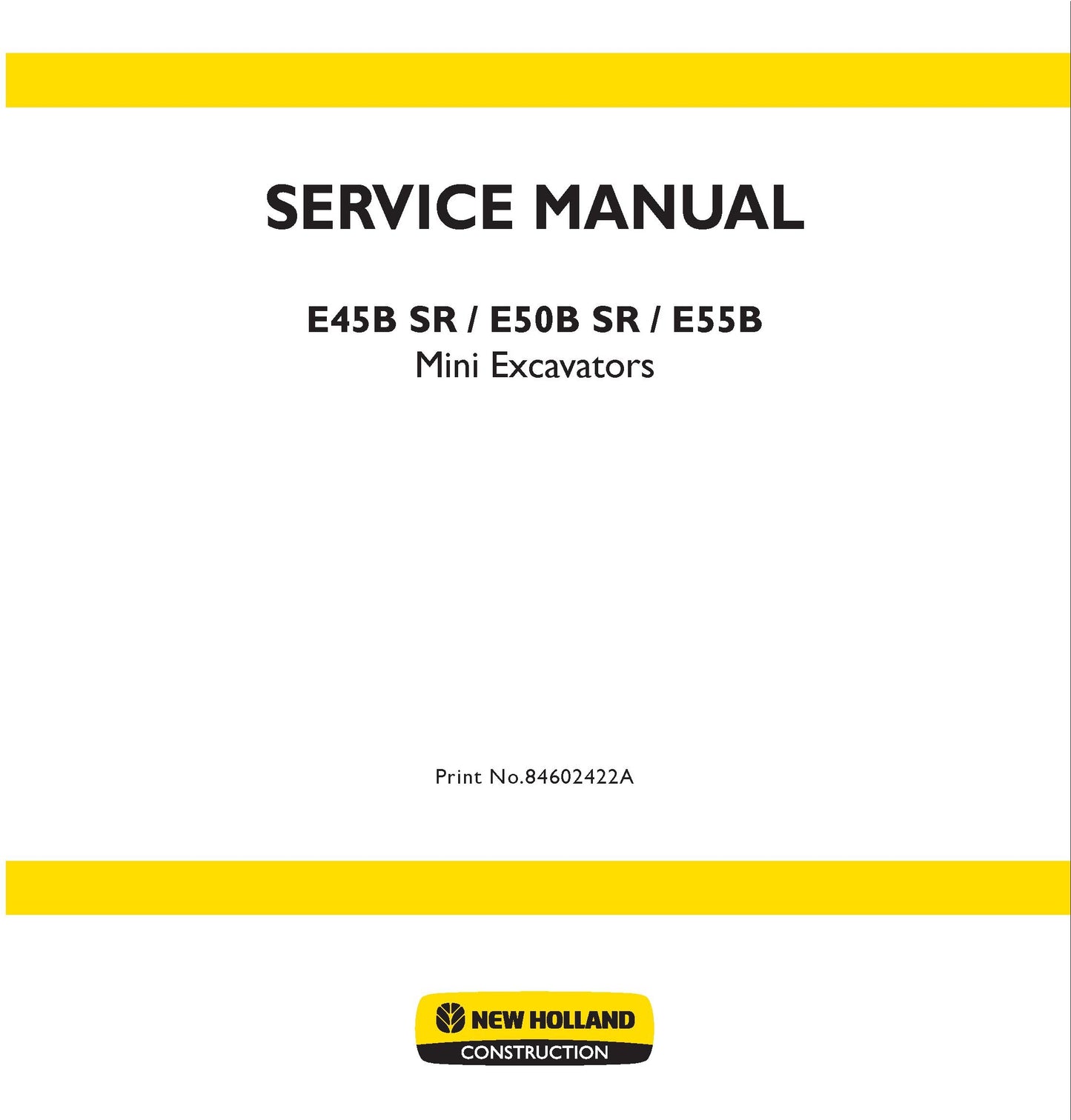 New Holland E45B SR E50B SR E55B Mini Excavators Service Repair Manual 84602422A