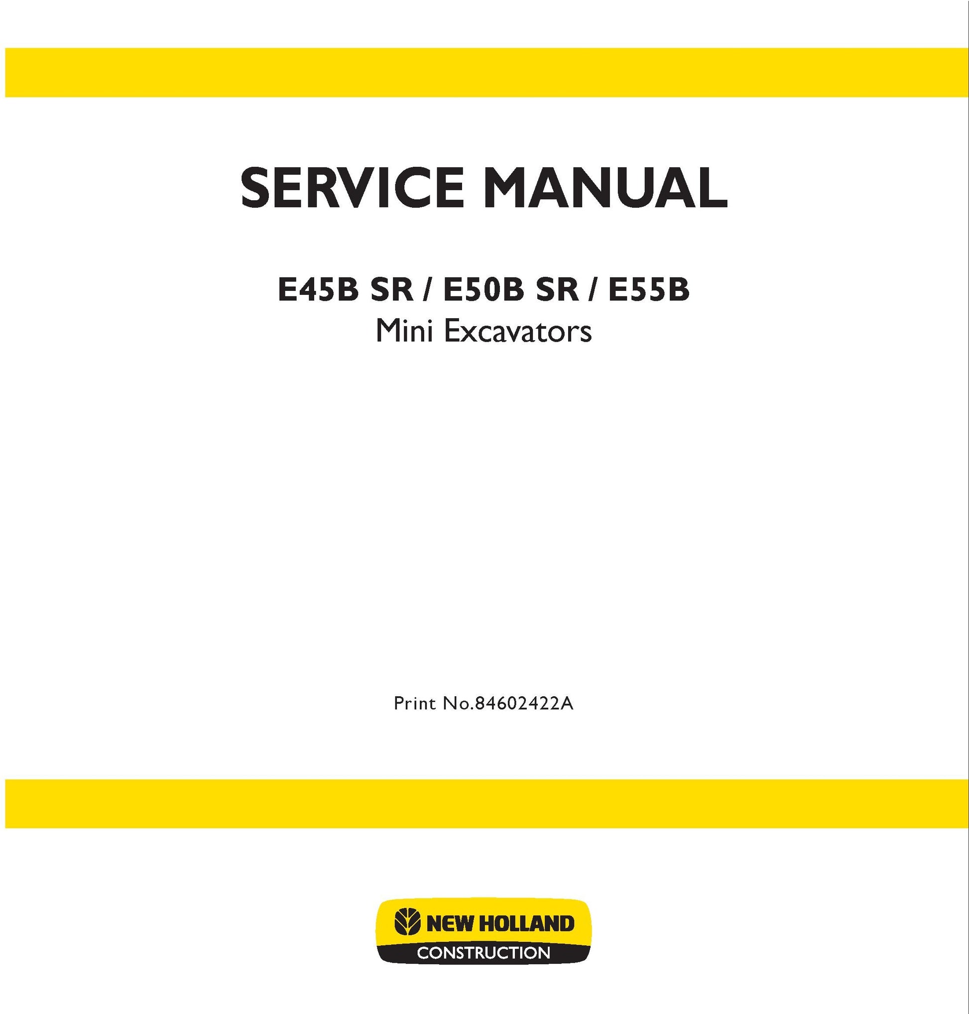 New Holland E45B SR E50B SR E55B Mini Excavators Service Repair Manual 84602422A