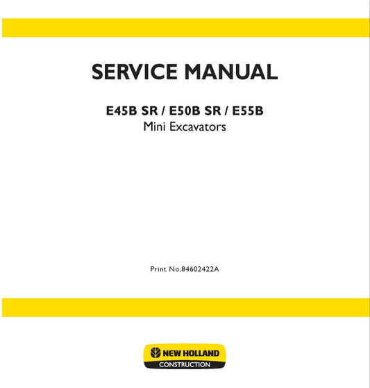 New Holland E45B SR E50B SR E55B Mini Excavators Service Repair Manual 84602422A