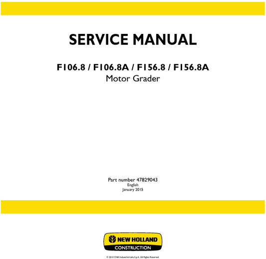 New Holland F106.8 F106.8A F156.8 F156.8A Motor Grader Service Repair Manual 47829043