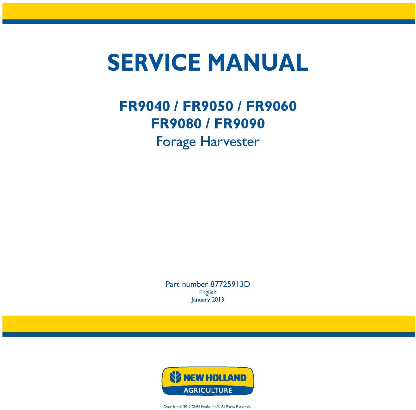 New Holland FR9040 FR9050 FR9060 FR9080 FR9090 Forage Harvester Service Repair Manual 87725913D