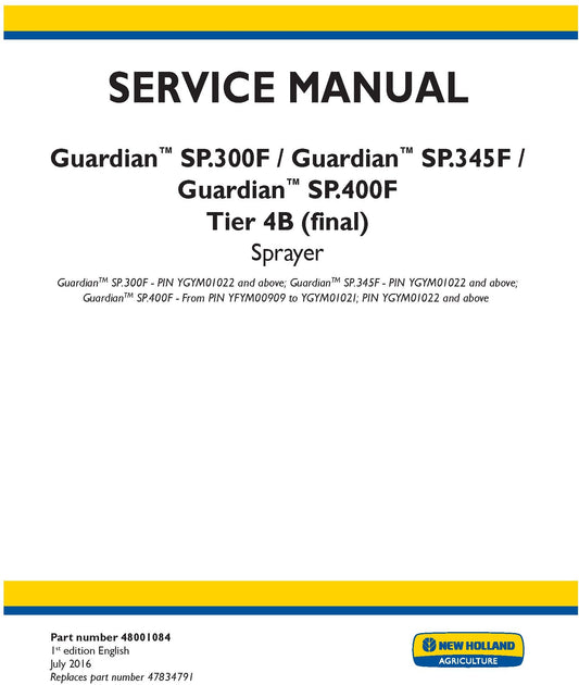 New Holland Guardian SP.300F Guardian SP.345F Guardian SP.400F Tier 4B (final) Sprayer Service Repair Manual 48001084