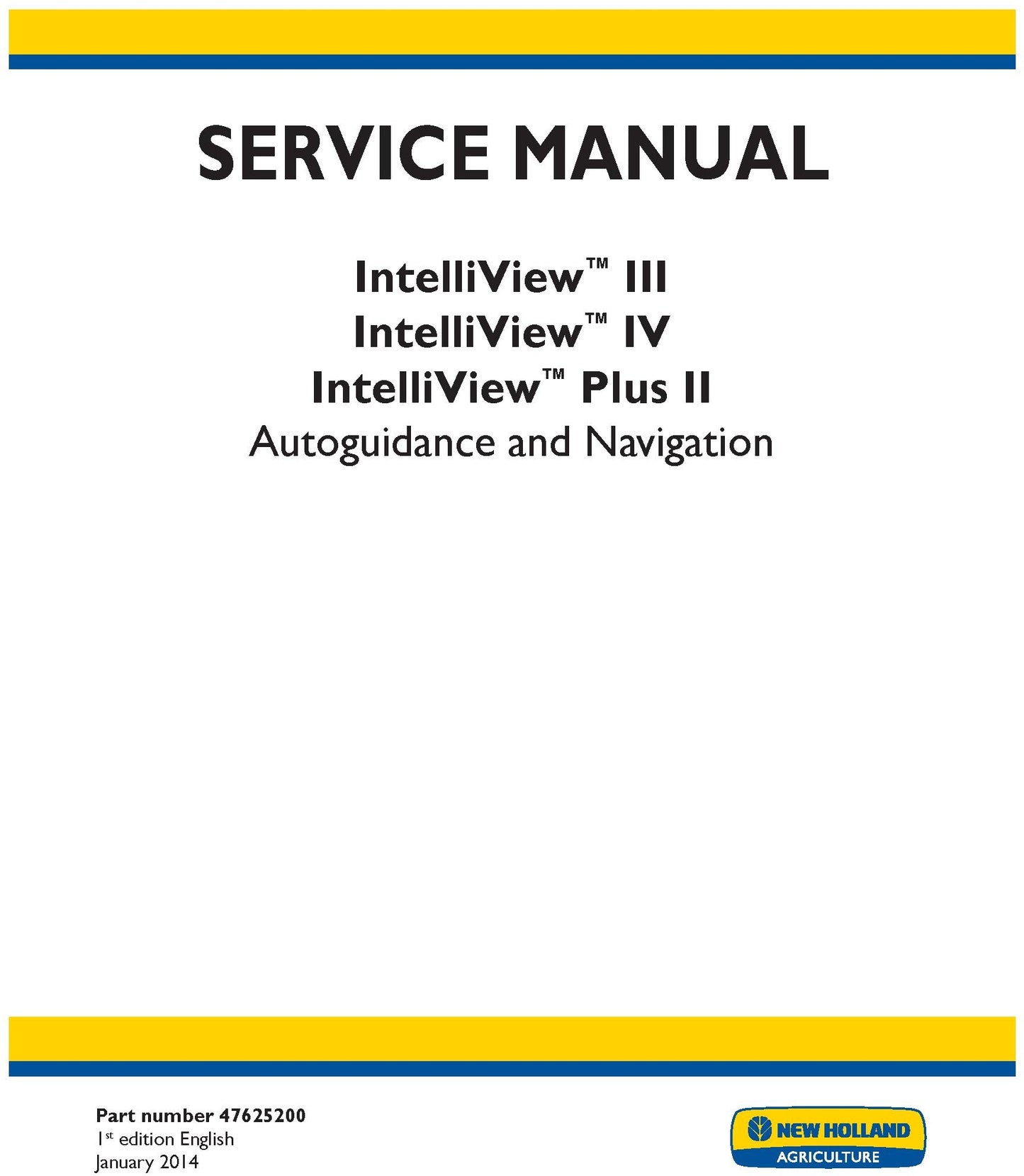 New Holland IntelliView III IntelliView IV IntelliView Plus II Autoguidance and Navigation Service Repair Manual 47625200