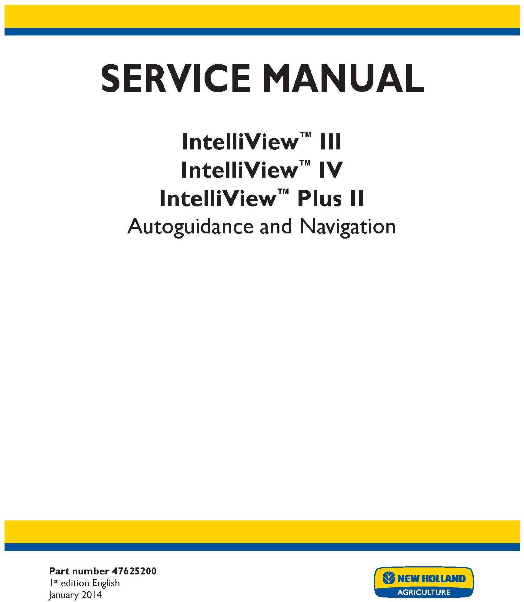 New Holland IntelliView III IntelliView IV IntelliView Plus II Autoguidance and Navigation Service Repair Manual 47625200