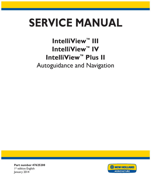 New Holland IntelliView III IntelliView IV IntelliView Plus II Autoguidance and Navigation Service Repair Manual 47625200