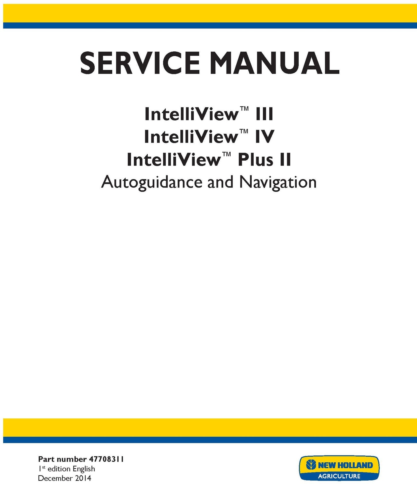 New Holland IntelliView III IntelliView IV IntelliView Plus II Autoguidance and Navigation Service Repair Manual 47708311