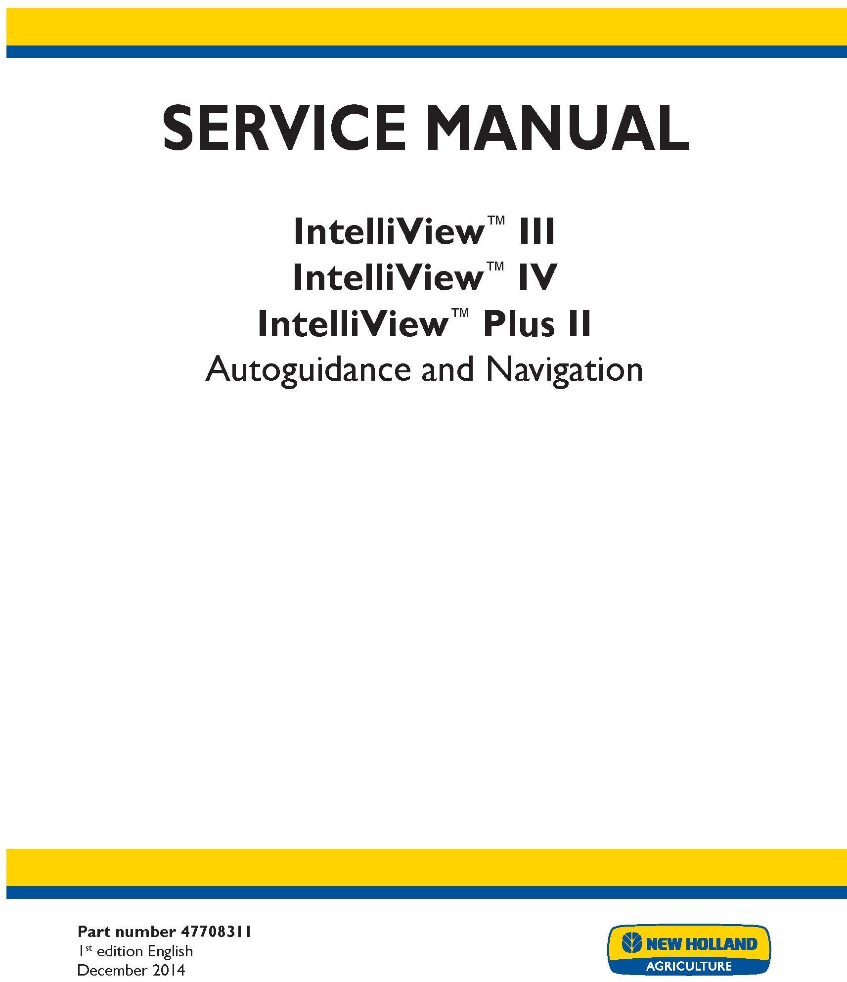 New Holland IntelliView III IntelliView IV IntelliView Plus II Autoguidance and Navigation Service Repair Manual 47708311