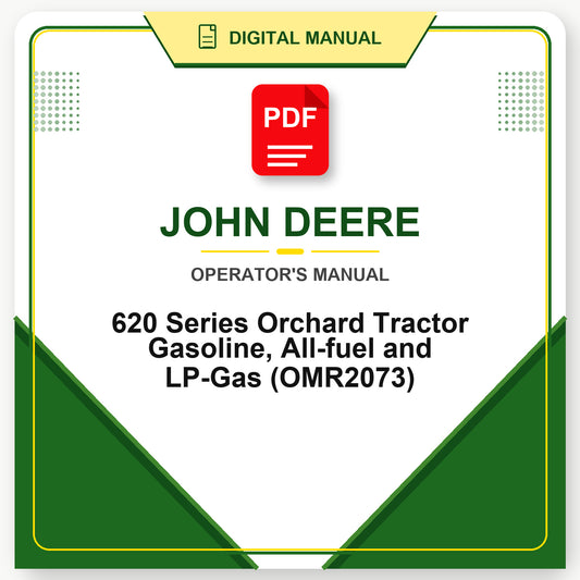 John Deere 620 Series Orchard Tractor Gasoline, All-fuel and LP-Gas Operator's Manual (OMR2073)