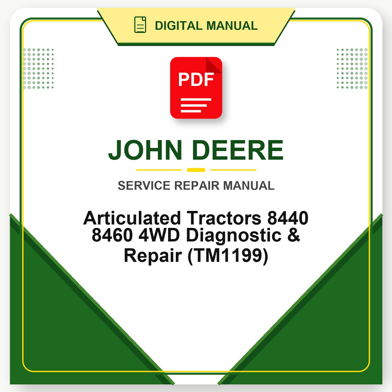 John Deere Articulated Tractors 8440 8460 4WD Diagnostic & Repair Technical Manual (TM1199)