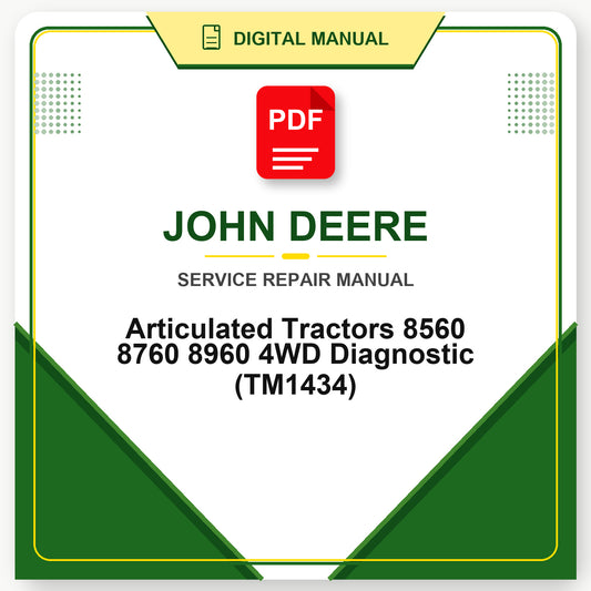 John Deere Articulated Tractors 8560 8760 8960 4WD Diagnostic Technical Manual (TM1434)