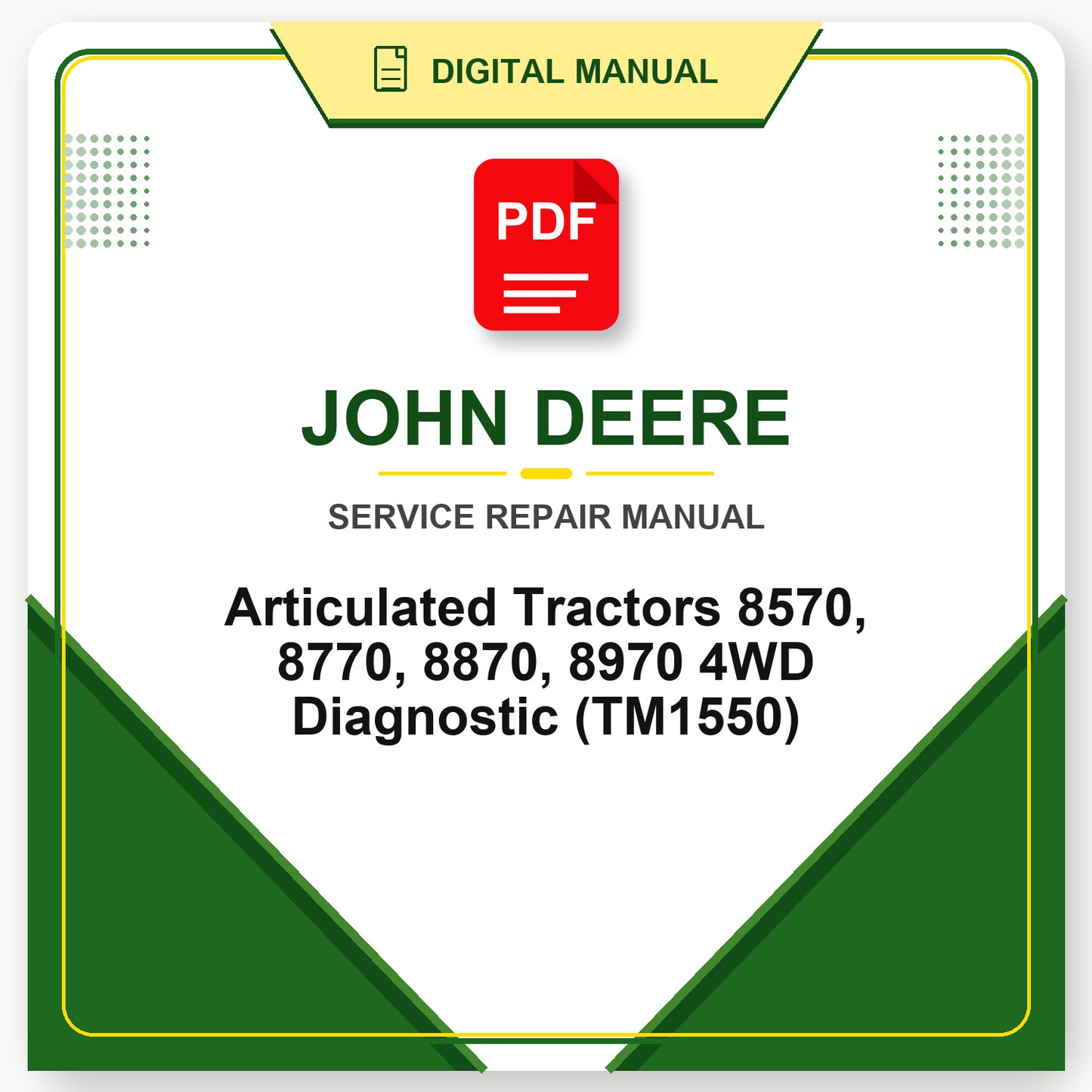 John Deere Articulated Tractors 8570, 8770, 8870, 8970 4WD Diagnostic Technical Manual (TM1550)