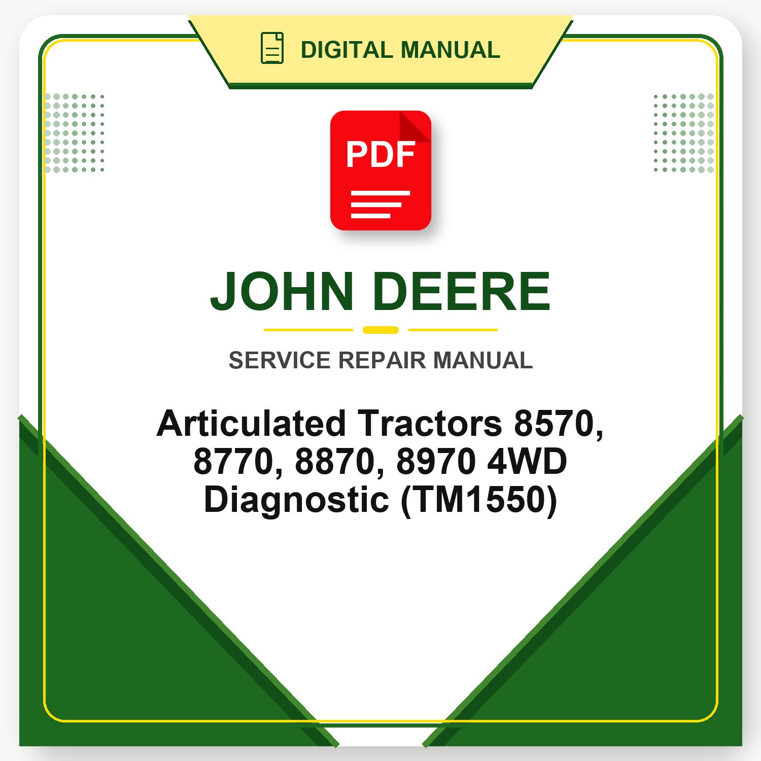 John Deere Articulated Tractors 8570, 8770, 8870, 8970 4WD Diagnostic Technical Manual (TM1550)