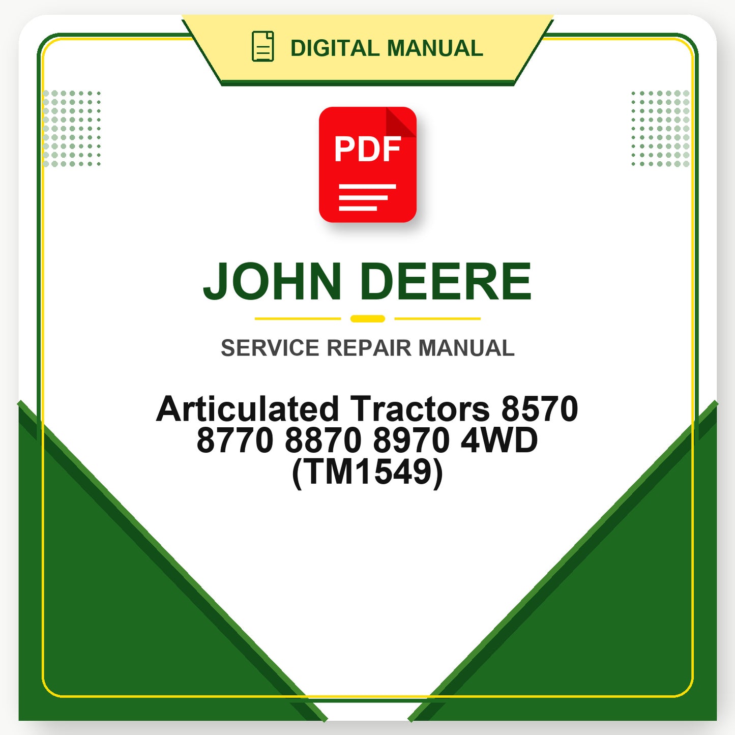 John Deere Articulated Tractors 8570 8770 8870 8970 4WD Technical Manual (TM1549)