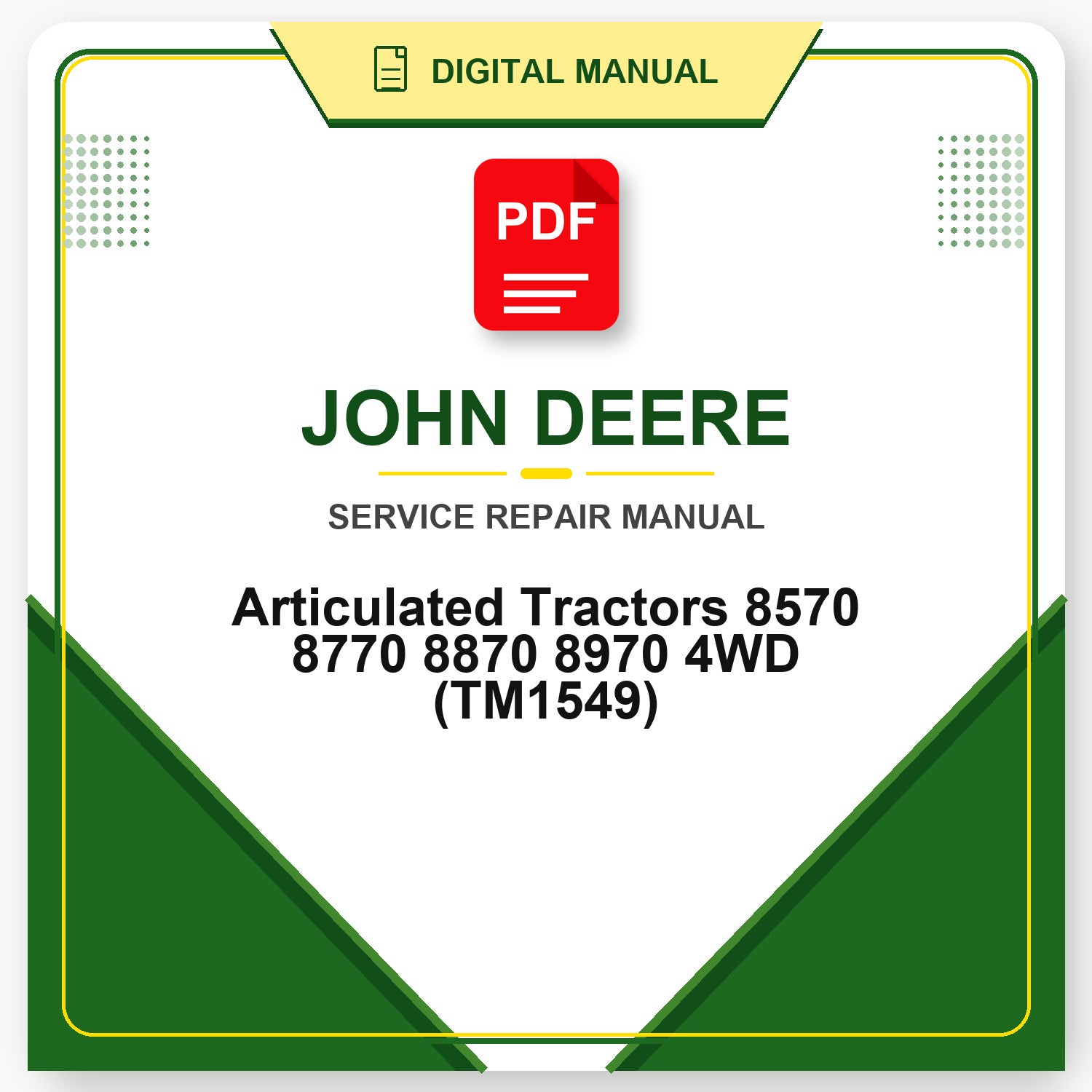John Deere Articulated Tractors 8570 8770 8870 8970 4WD Technical Manual (TM1549)