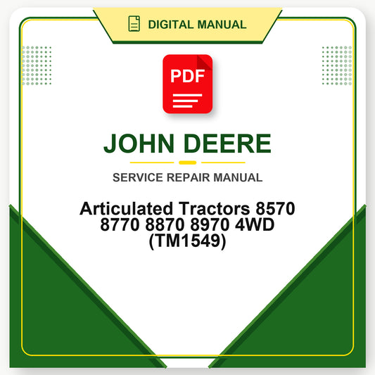 John Deere Articulated Tractors 8570 8770 8870 8970 4WD Technical Manual (TM1549)