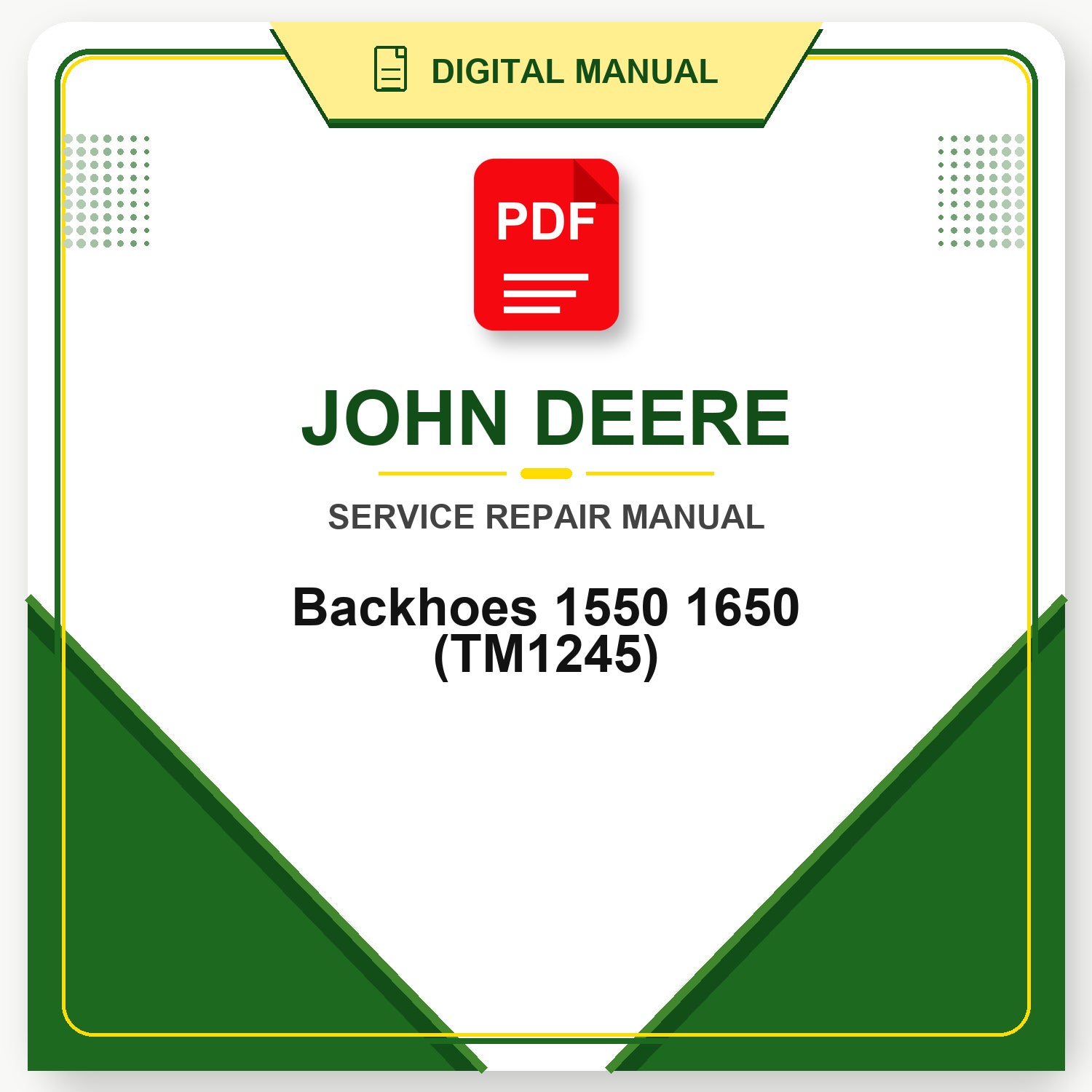 John Deere Backhoes 1550 1650 Technical Manual (TM1245)