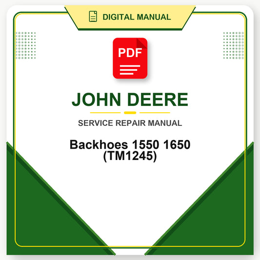 John Deere Backhoes 1550 1650 Technical Manual (TM1245)