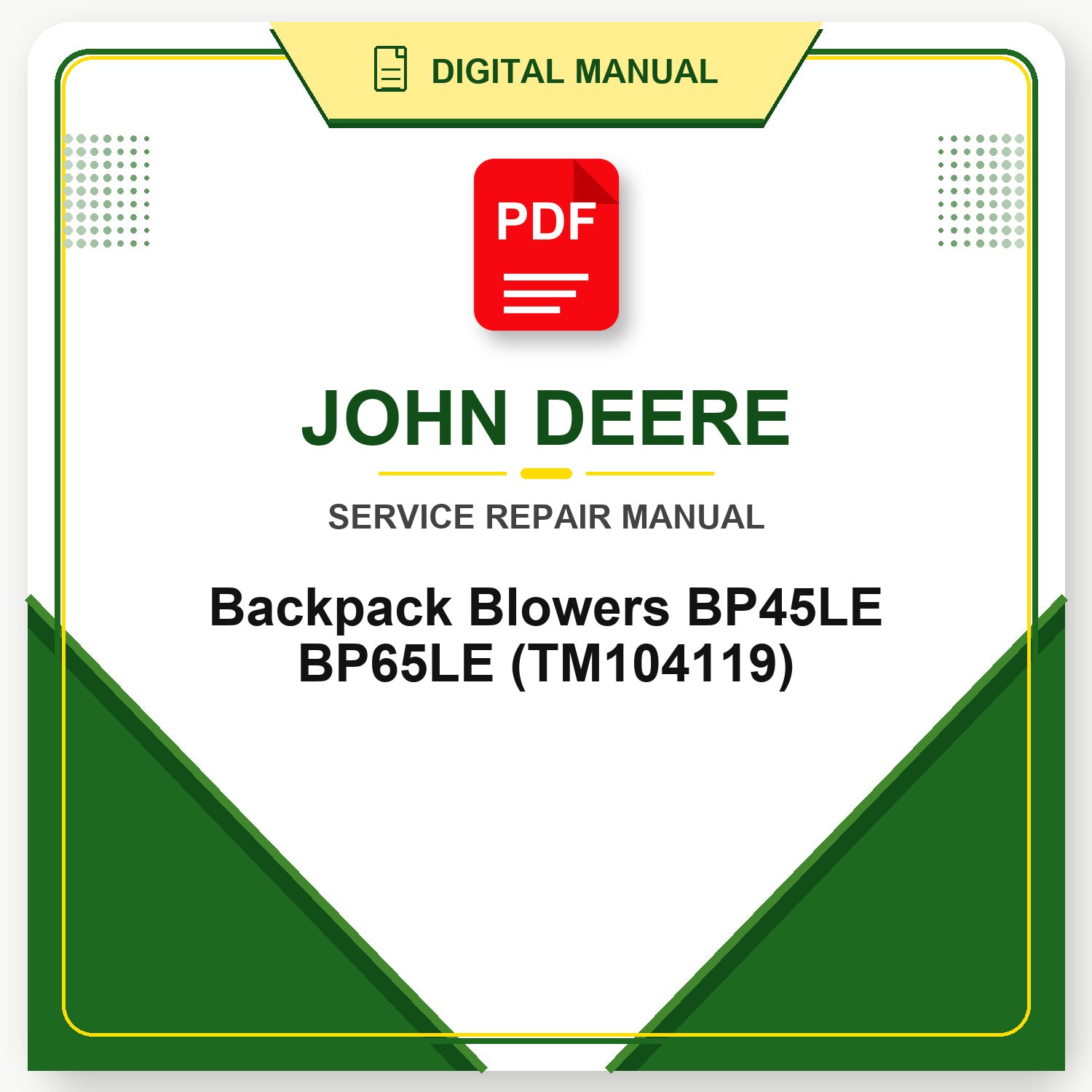 John Deere Backpack Blowers BP45LE BP65LE Technical Manual (TM104119)