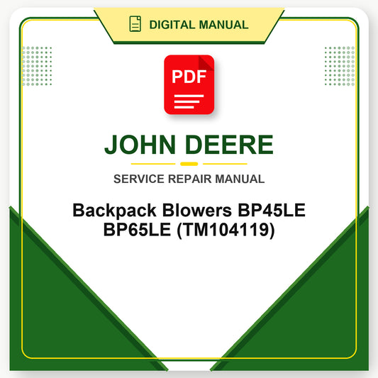 John Deere Backpack Blowers BP45LE BP65LE Technical Manual (TM104119)