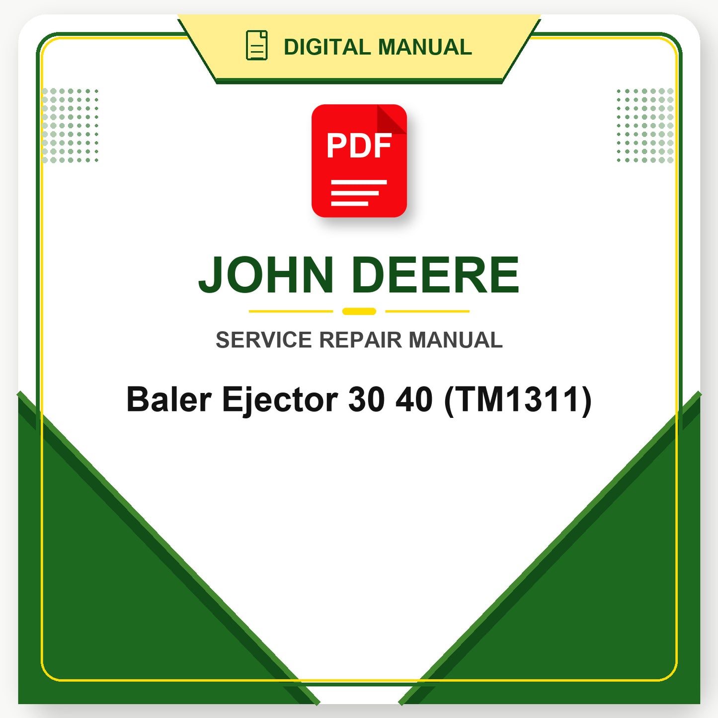 John Deere Baler Ejector 30 40 Technical Manual (TM1311)