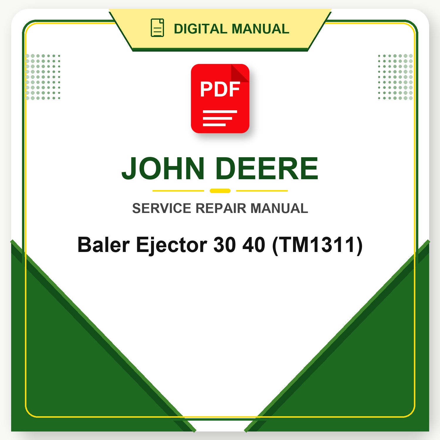 John Deere Baler Ejector 30 40 Technical Manual (TM1311)