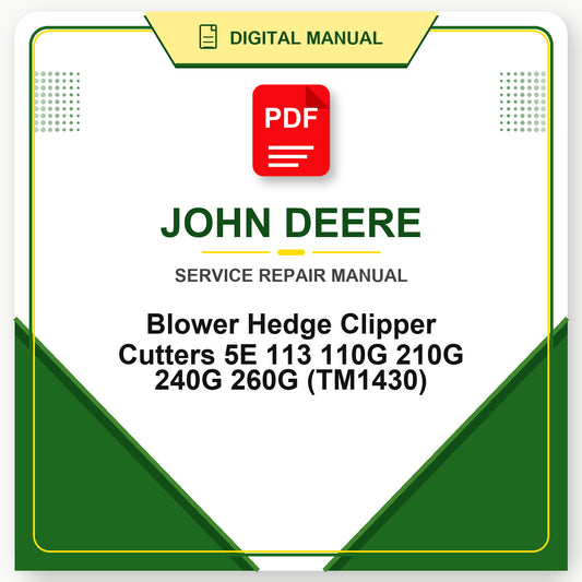 John Deere Blower Hedge Clipper Cutters 5E 113 110G 210G 240G 260G Technical Manual (TM1430)