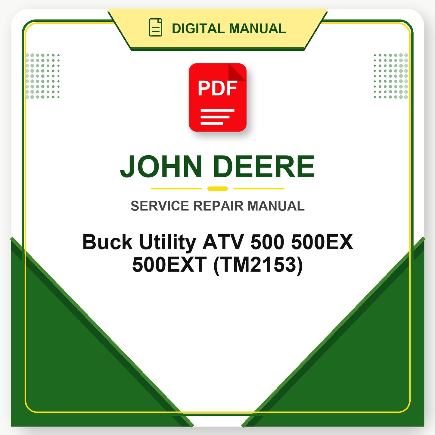 John Deere Buck Utility ATV 500 500EX 500EXT Technical Manual (TM2153)