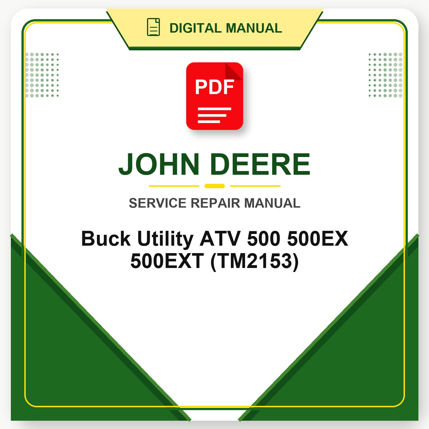 John Deere Buck Utility ATV 500 500EX 500EXT Technical Manual (TM2153)