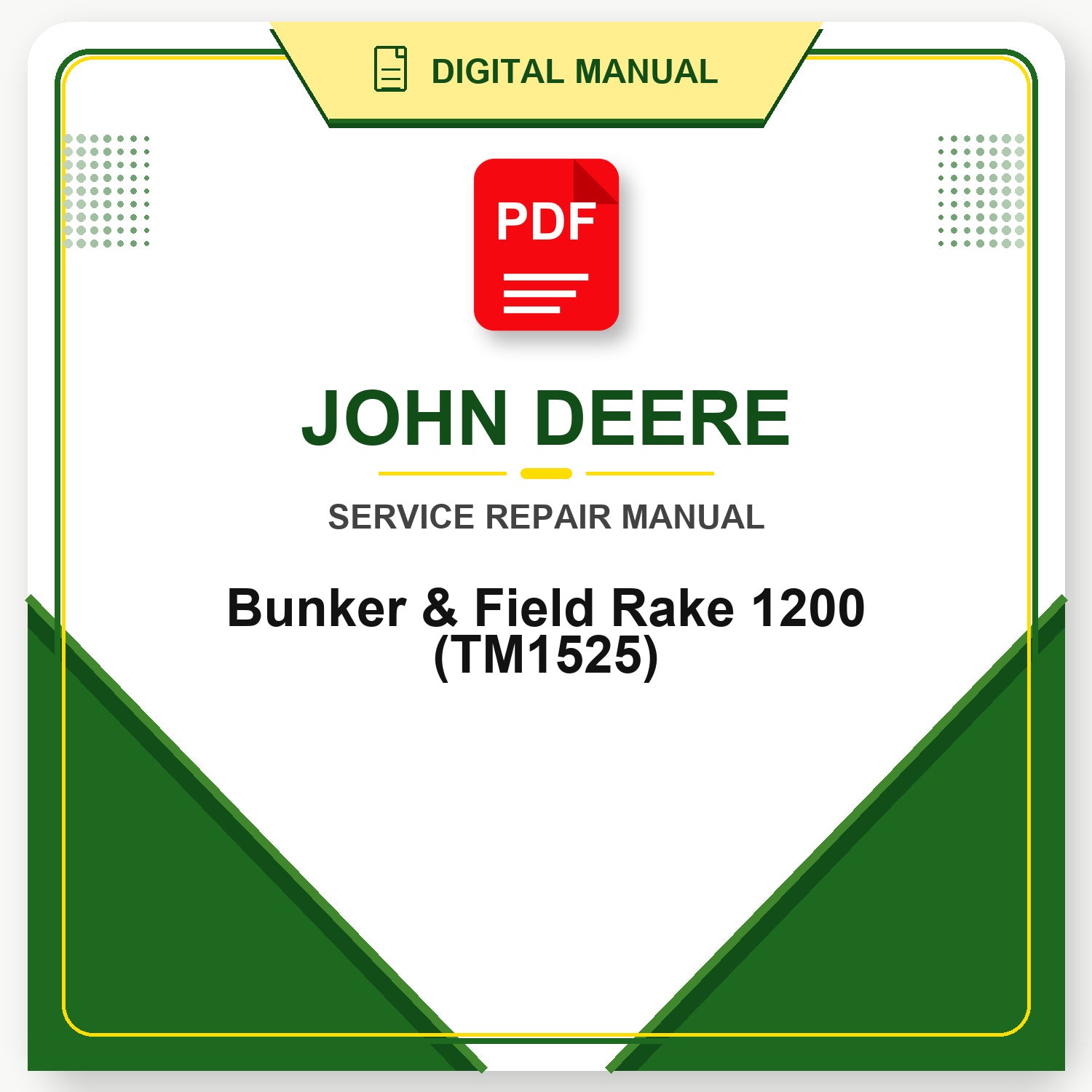 John Deere Bunker & Field Rake 1200 Technical Manual (TM1525)