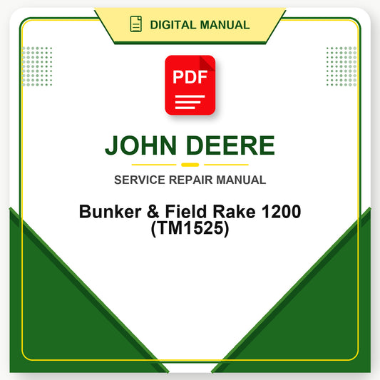 John Deere Bunker & Field Rake 1200 Technical Manual (TM1525)
