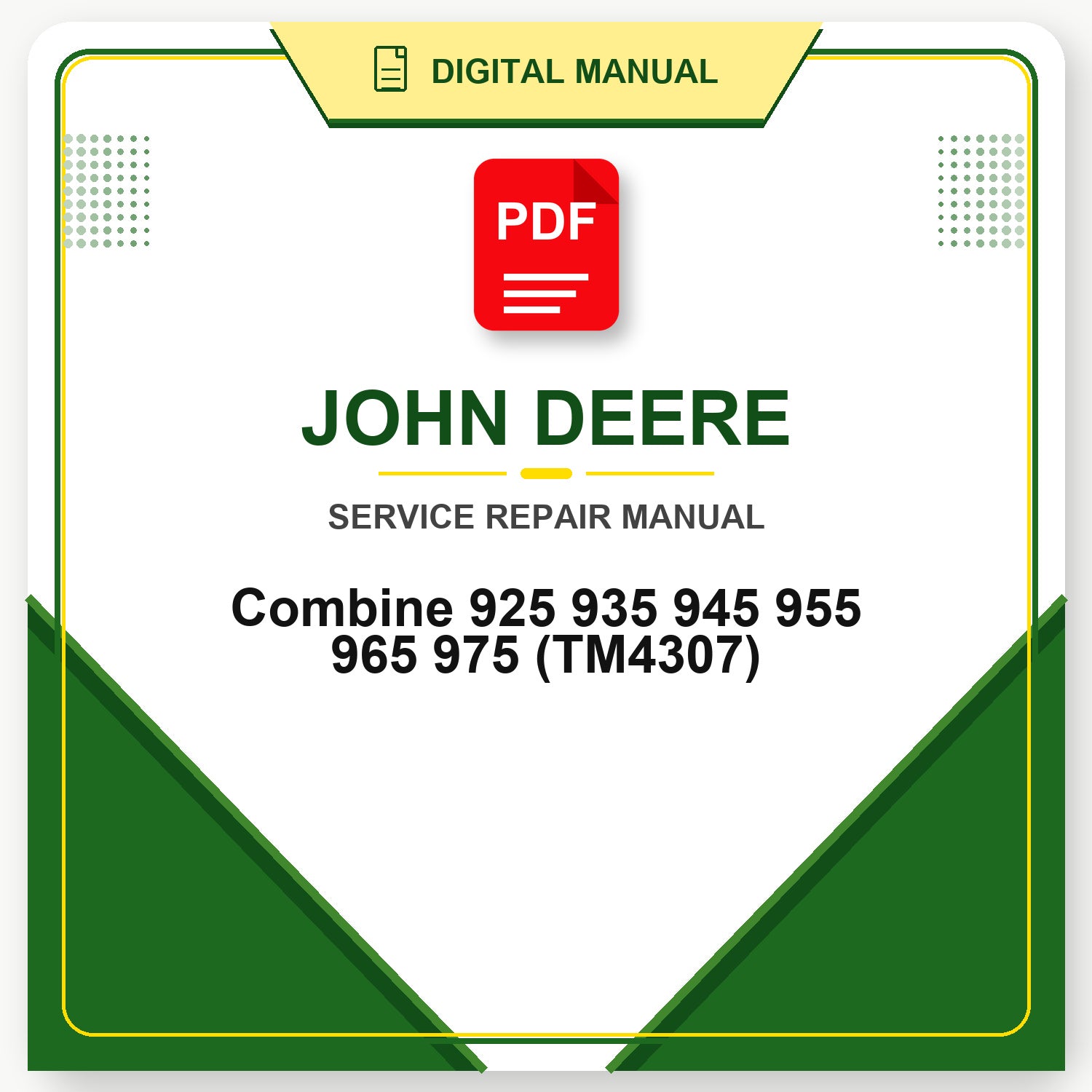 John Deere Combine 925 935 945 955 965 975 Technical Manual (TM4307)