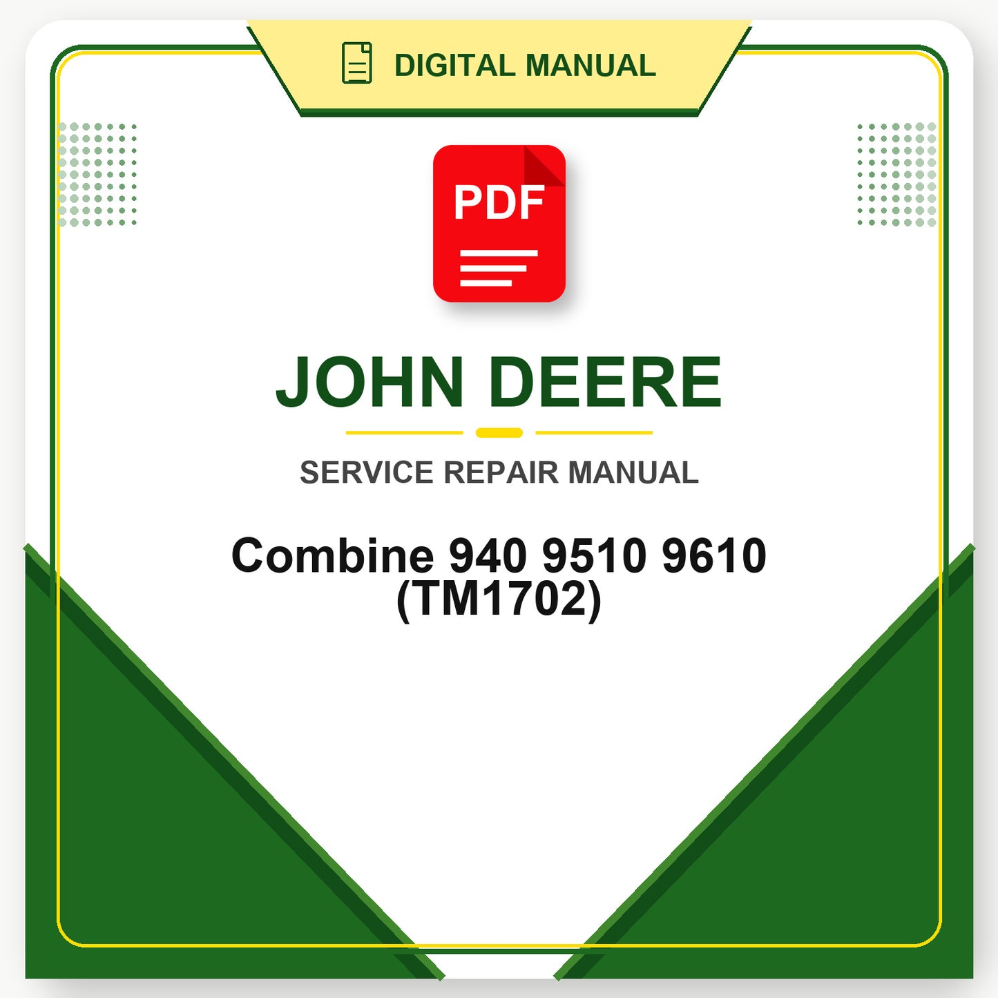 John Deere Combine 940 9510 9610 Technical Manual (TM1702)