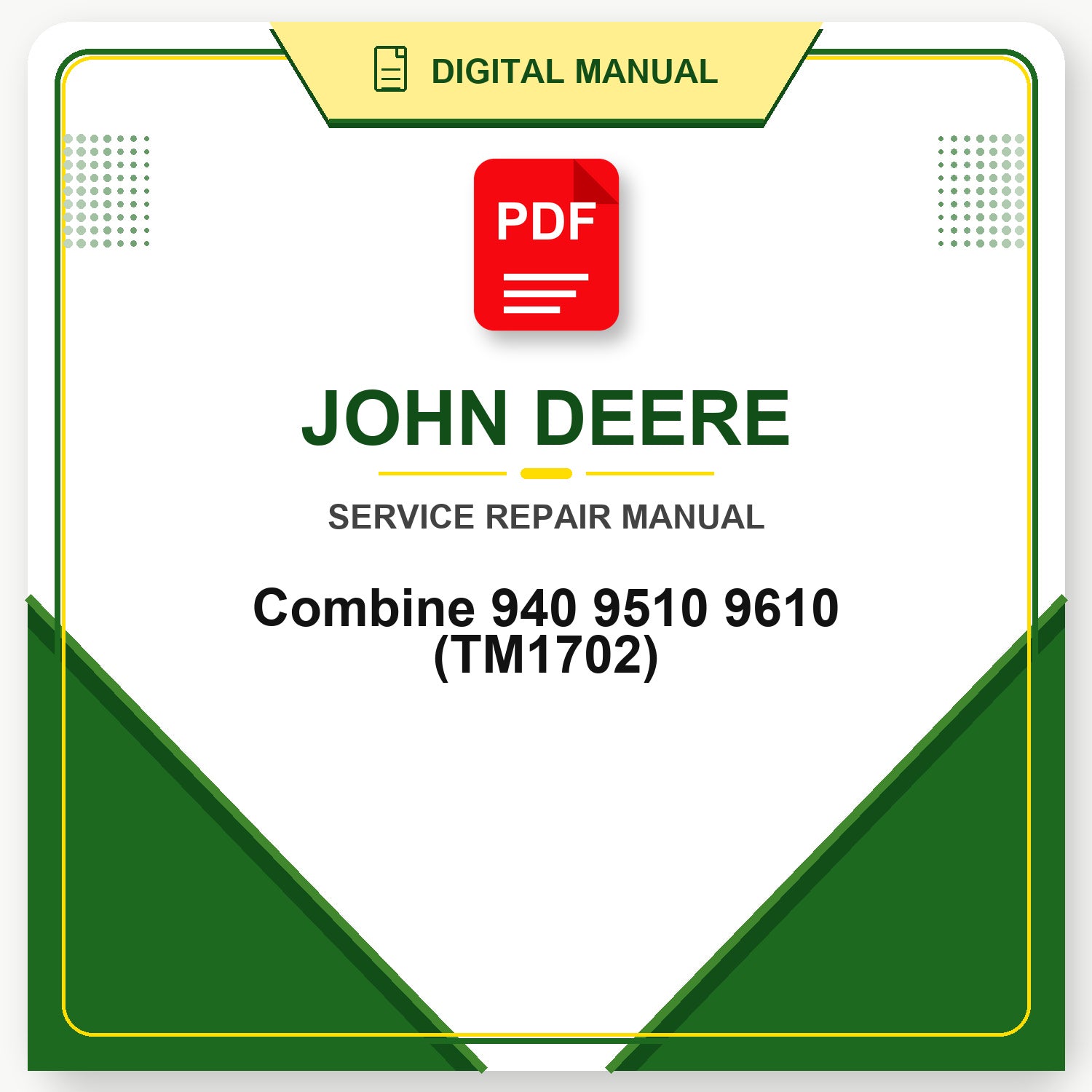 John Deere Combine 940 9510 9610 Technical Manual (TM1702)