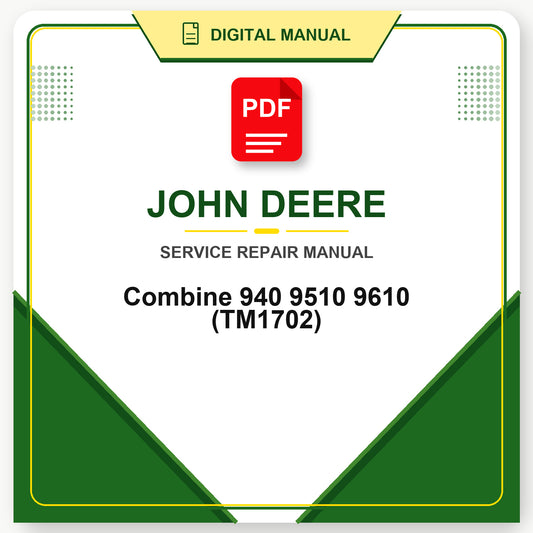 John Deere Combine 940 9510 9610 Technical Manual (TM1702)