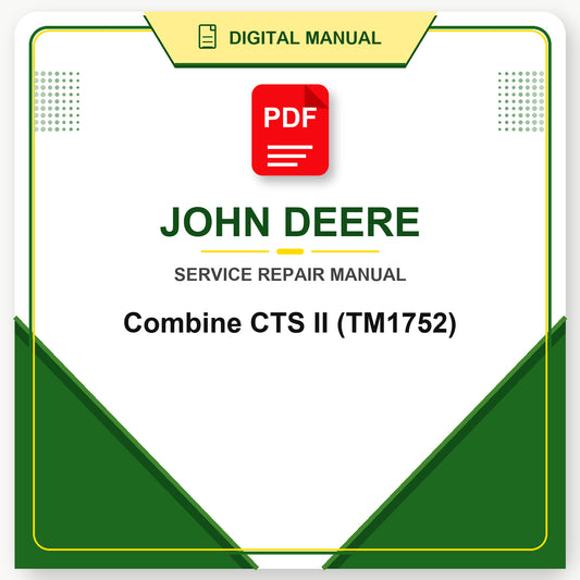 John Deere Combine CTS II Technical Manual (TM1752)