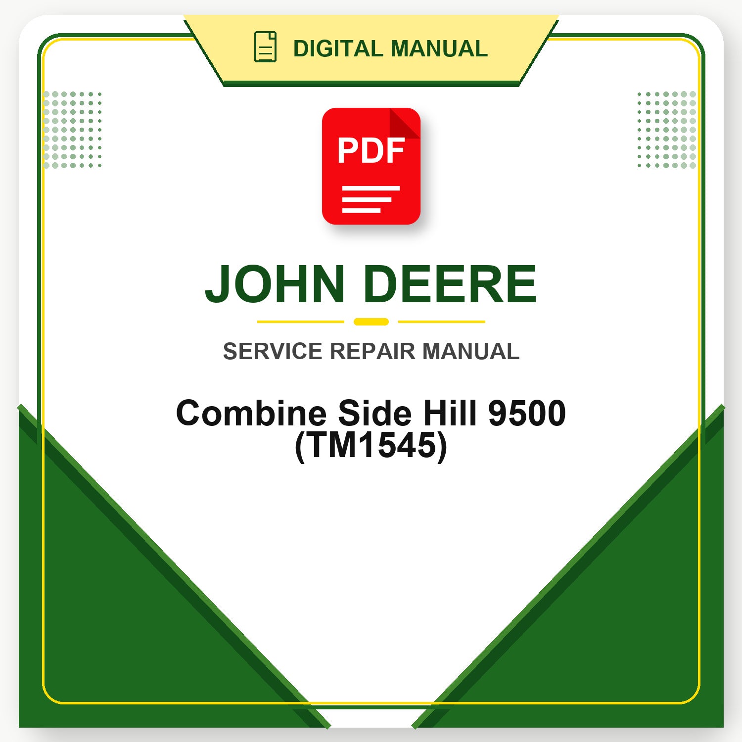 John Deere Combine Side Hill 9500 Technical Manual (TM1545)