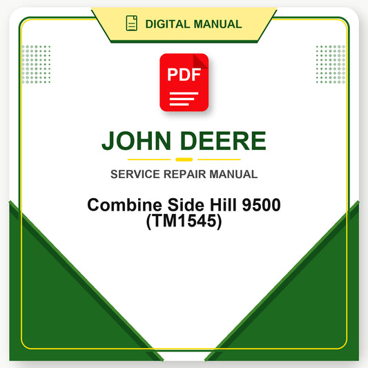 John Deere Combine Side Hill 9500 Technical Manual (TM1545)