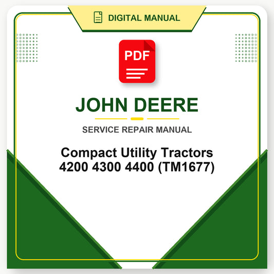 John Deere Compact Utility Tractors 4200 4300 4400 Technical Manual (TM1677)