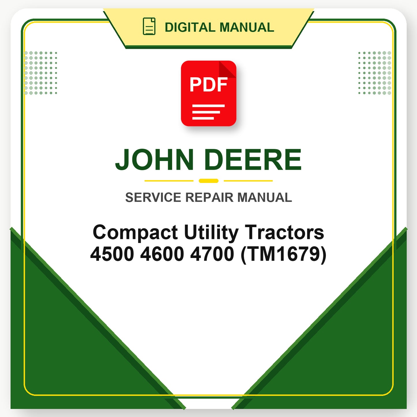John Deere Compact Utility Tractors 4500 4600 4700 Technical Manual (TM1679)