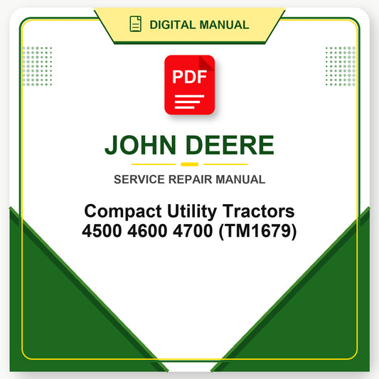 John Deere Compact Utility Tractors 4500 4600 4700 Technical Manual (TM1679)