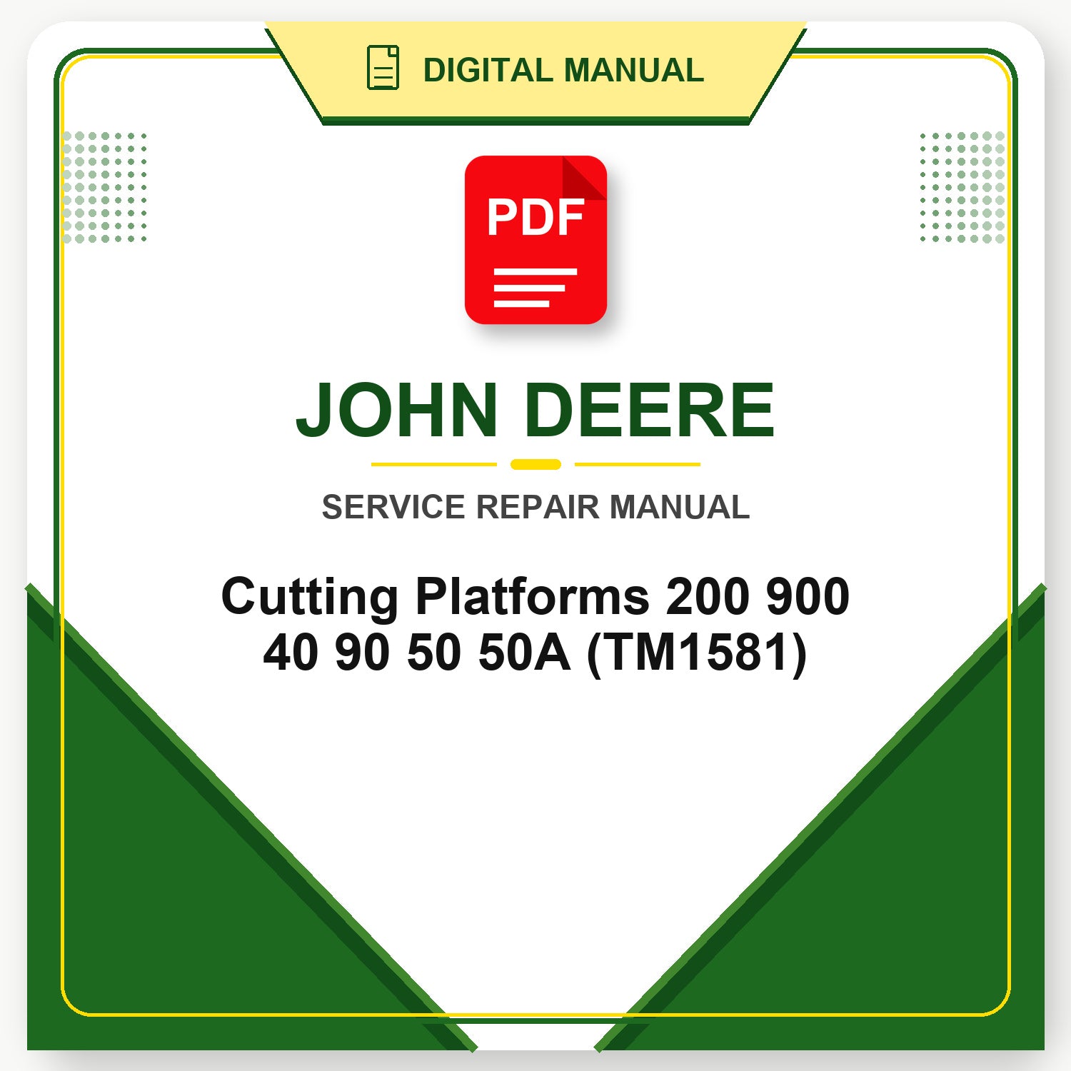John Deere Cutting Platforms 200 900 40 90 50 50A Technical Manual (TM1581)