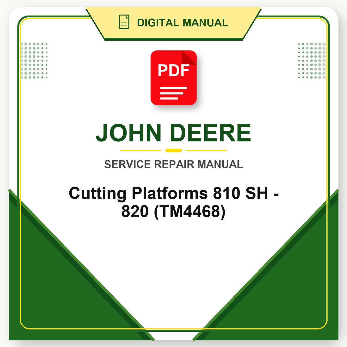 John Deere Cutting Platforms 810 SH - 820 Technical Manual (TM4468)